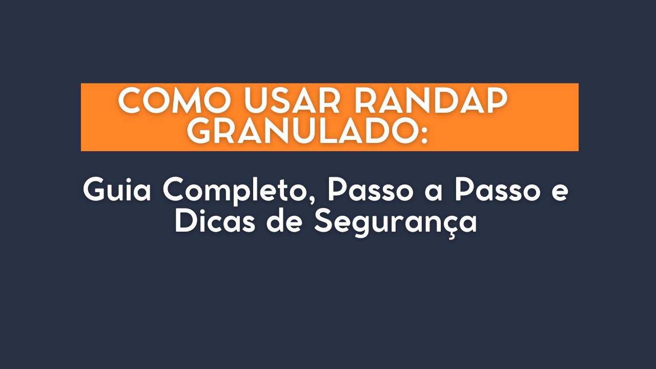 Controle Preciso: Como Usar Randap Granulado de Forma Segura e Eficiente 25 Miniatura do YouTube Passo a passo Financeiro Laranja e Azul